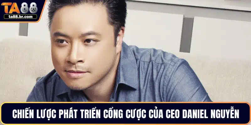 CEO Daniel Nguyễn – Nhà Sáng Lập Thiên Đường Giải Trí TA88 - QENIX.ORG
