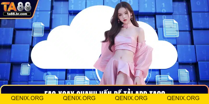 Tải App TA88 – Trải Nghiệm Giải Trí Đỉnh Cao Trong Tầm Tay - QENIX.ORG