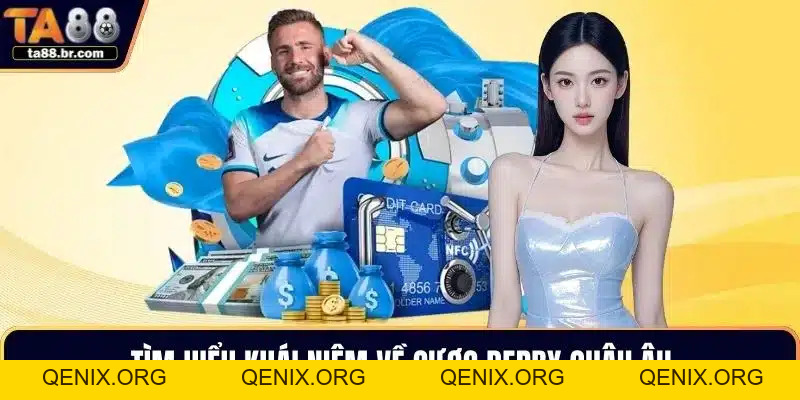Cược Derby Châu Âu Và Kinh Nghiệm Tham Gia Tuyệt Đỉnh - QENIX.ORG