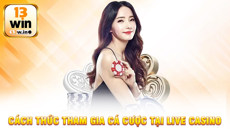 Live Casino 13Win: Trải Nghiệm Cá Cược Thực Tế Như Tại Casino - 13win - QENIX.ORG