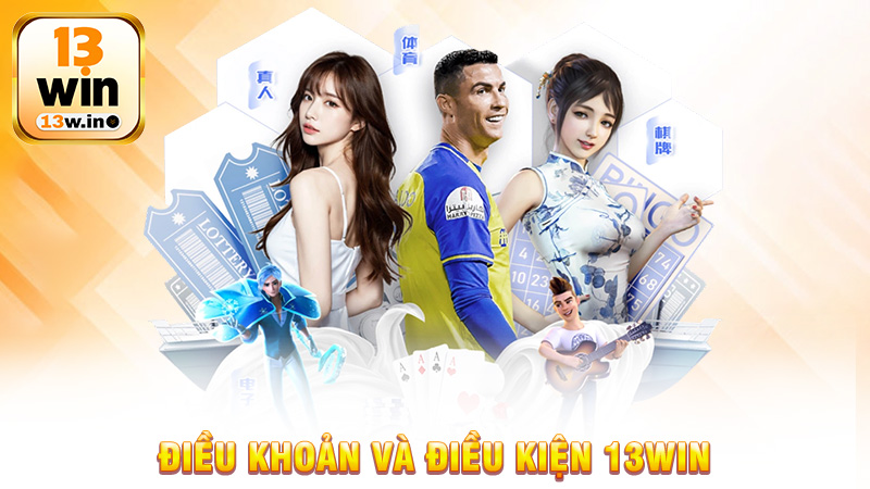 Điều Khoản Và Điều Kiện 13Win - Tuân thủ đảm bảo quyền lợi người dùng - 13win - QENIX.ORG