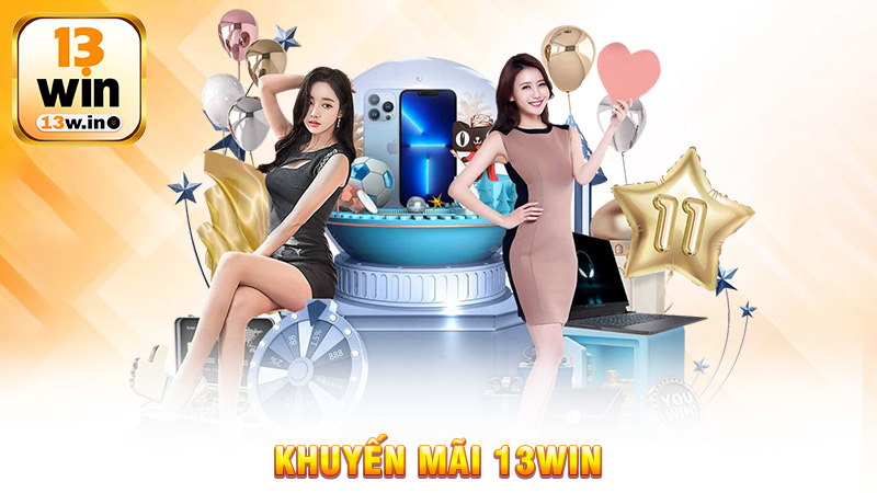 Khuyến Mãi 13Win Dành Cho Người Chơi Cá Cược - 13win - QENIX.ORG