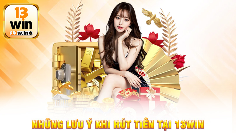 Rút Tiền 13Win Quy Trình Đơn Giản Và An Toàn Cho Cược thủ - 13win - QENIX.ORG