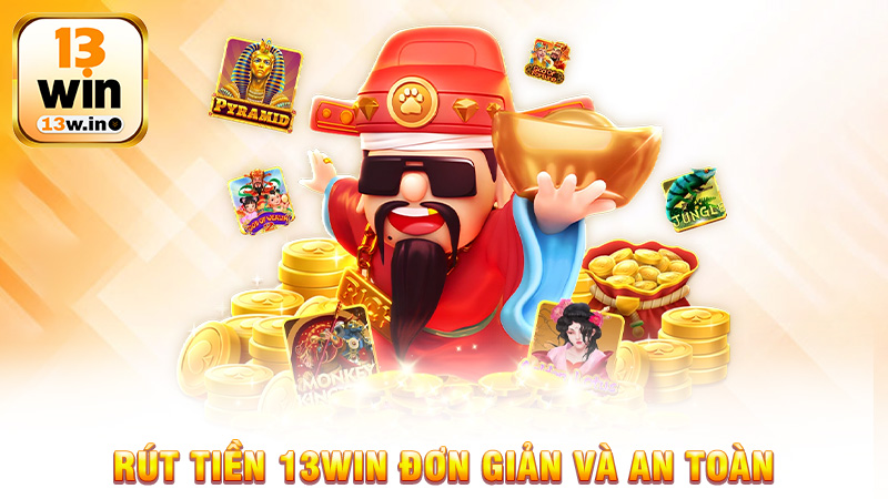 Rút Tiền 13Win Quy Trình Đơn Giản Và An Toàn Cho Cược thủ - 13win - QENIX.ORG