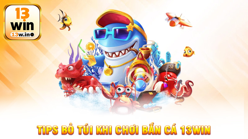 Bắn cá 13Win - Trải Nghiệm Cược Tại Đại Dương Kịch Tính - 13win - QENIX.ORG