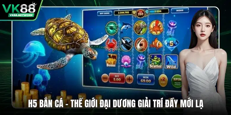 H5 Bắn Cá - Thế Giới Đại Dương Giải Trí Đầy Mới Lạ - QENIX.ORG