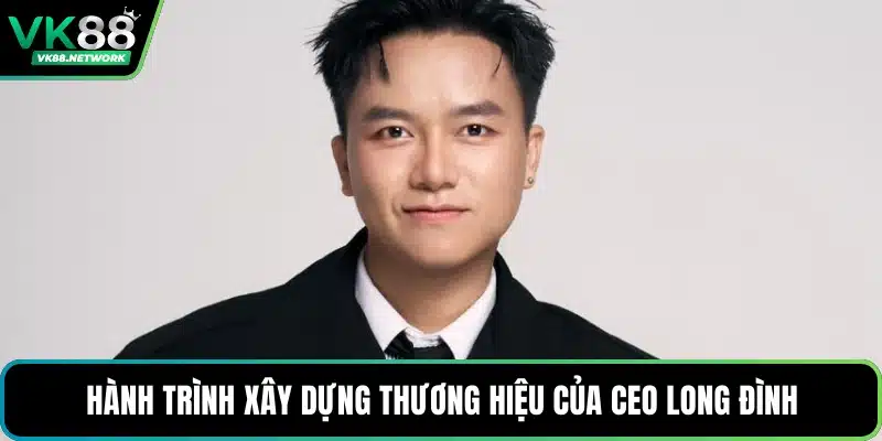 CEO Long Đình - Người Kiến Tạo Hệ Sinh Thái Cho VK88 - QENIX.ORG
