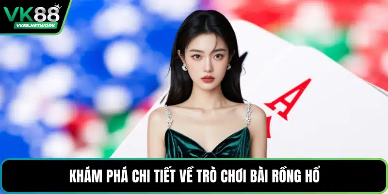 Bài Rồng Hổ - Trò Chơi Đổi Thưởng Uy Tín, Luật Đơn Giản - QENIX.ORG